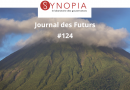 Journal des Futurs #124 – Au bord du volcan